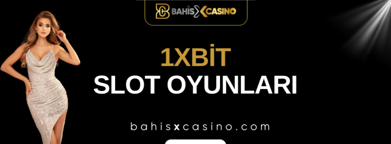 1xbit Slot Oyunları