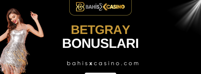 Betgray Bonusları