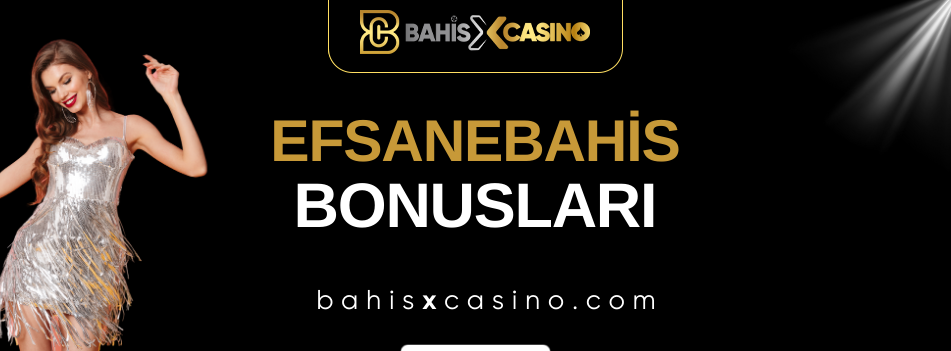 Efsanebahis Bonusları