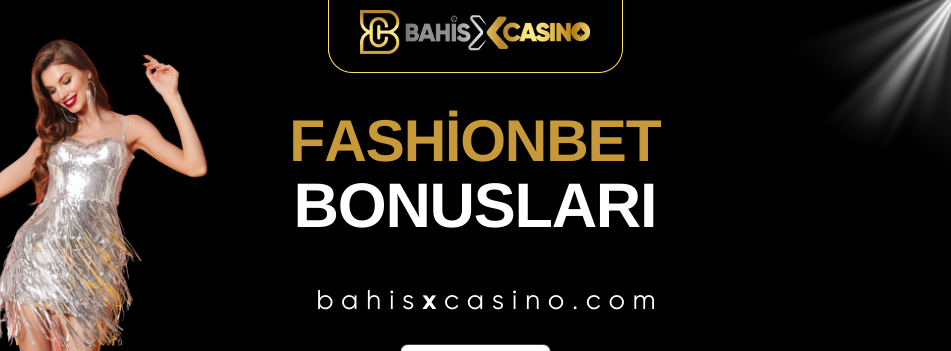 Fashionbet Bonusları