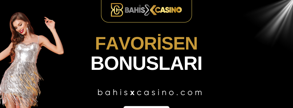 Favorisen Bonusları
