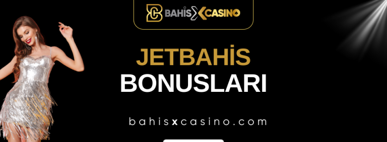 Jetbahis Bonusları