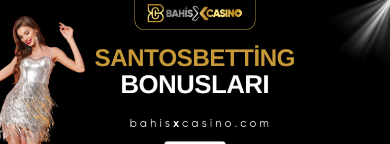 Santosbetting Bonusları