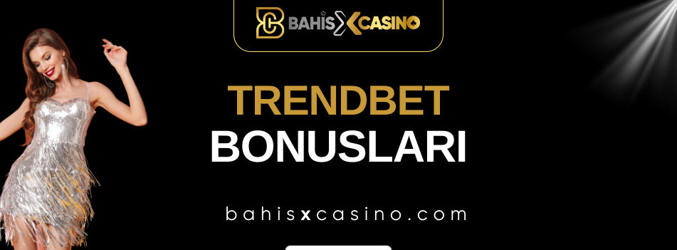 Trendbet Bonusları