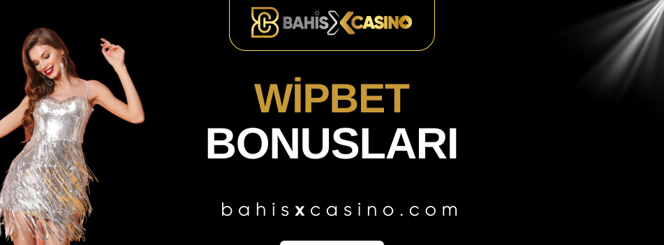 Wipbet Bonusları