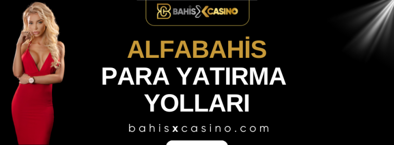 Alfabahis Para Yatırma Yolları