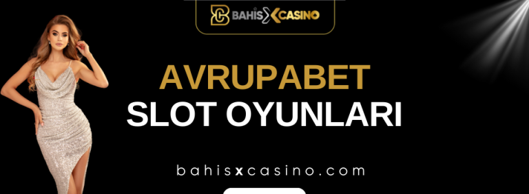 Avrupabet Slot Oyunları