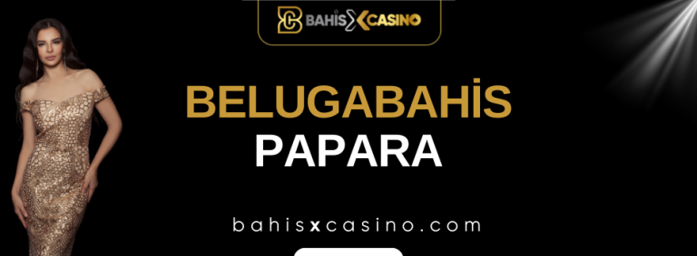 Belugabahis Papara
