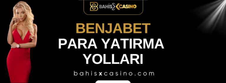 Benjabet Para Yatırma Yolları