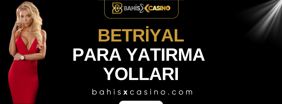 Betriyal Para Yatırma Yolları