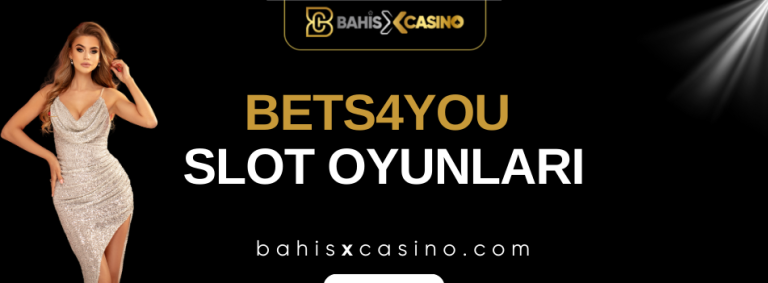 Bets4you Slot Oyunları