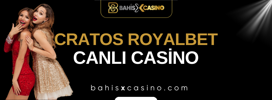 Cratos Royalbet Canlı Casino