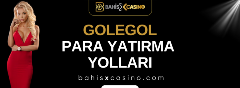 Golegol Para Yatırma Yolları