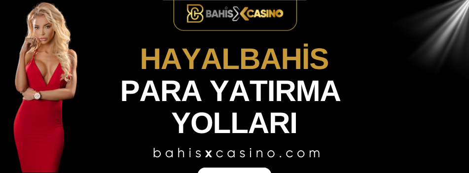 Hayalbahis Para Yatırma Yolları