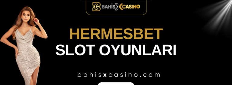 Hermesbet Slot Oyunları