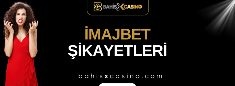İmajbet Şikayetleri Neler