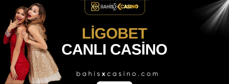 Ligobet Canlı Casino