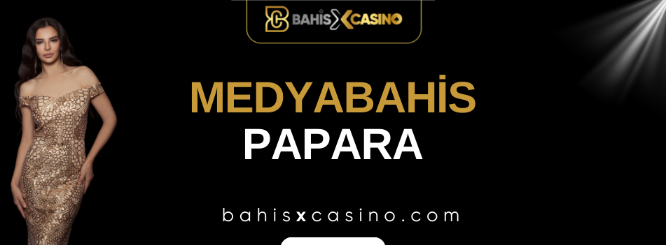Medyabahis Papara