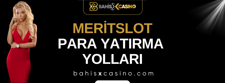 Meritslot Para Yatırma Yolları