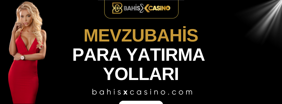 Mevzubahis Para Yatırma Yolları