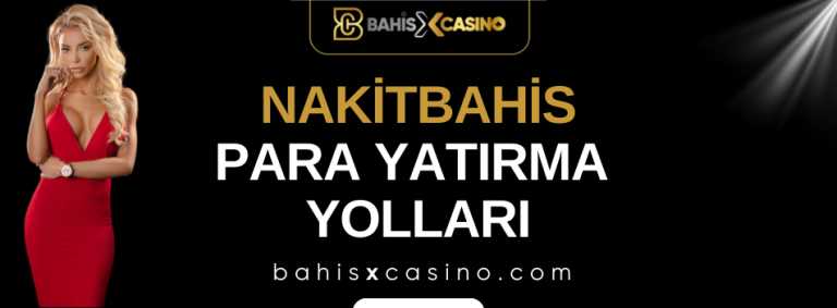 Nakitbahis Para Yatırma Yolları