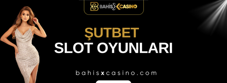 Şutbet Slot Oyunları