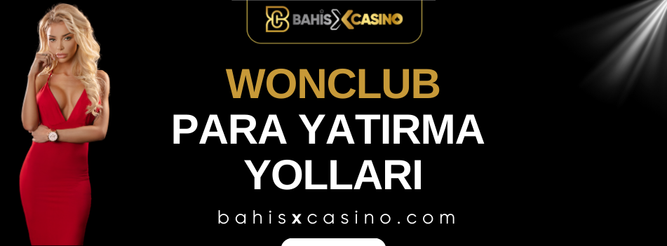 Wonclub Para Yatırma Yolları