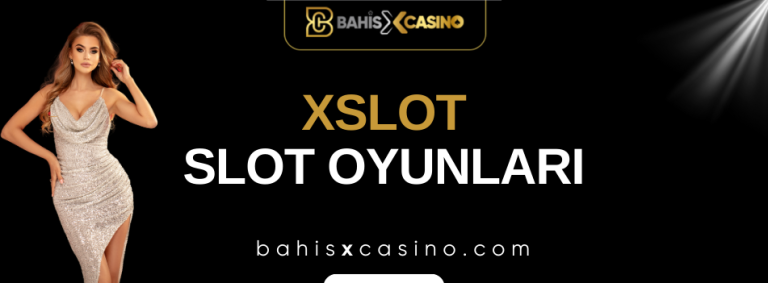 Xslot Slot Oyunları