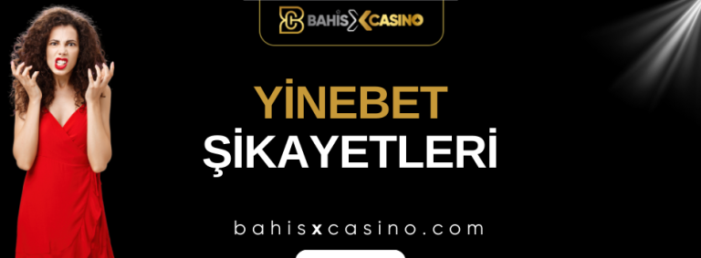 Yinebet Şikayetleri Neler