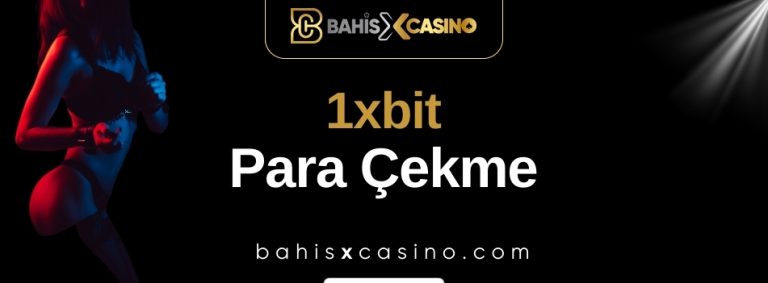1xbit Para Çekme