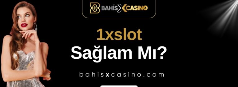 1xslot Sağlam mı