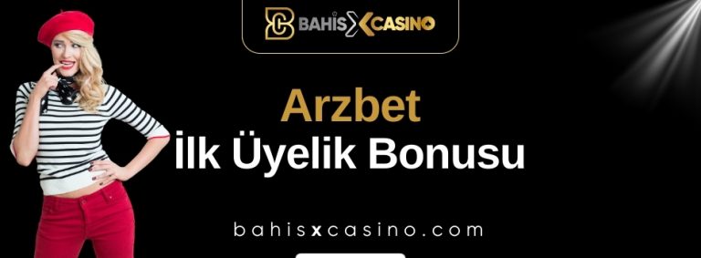 Arzbet İlk Üyelik Bonusu