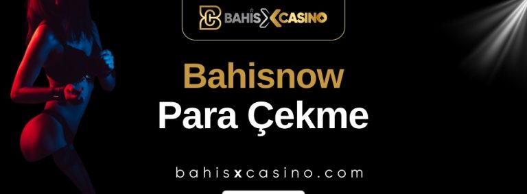Bahisnow Para Çekme