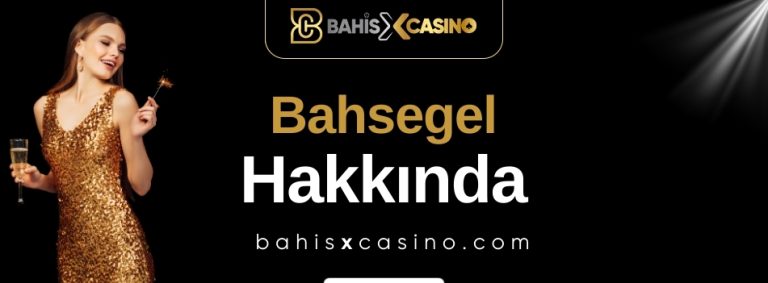 Bahsegel Hakkında