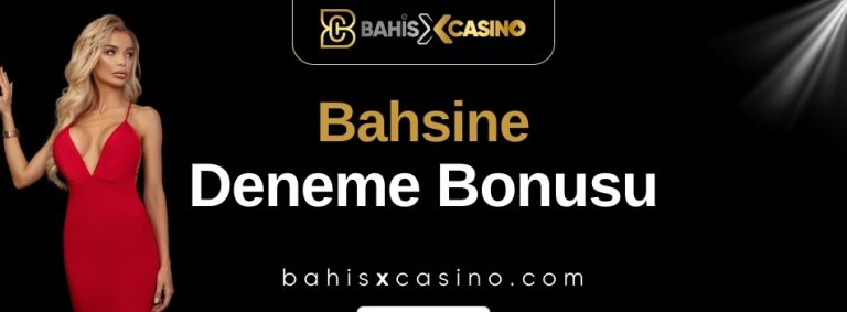 Bahsine Deneme Bonusu