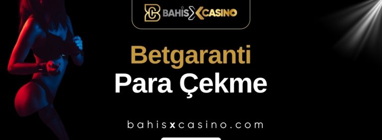 Betgaranti Para Çekme