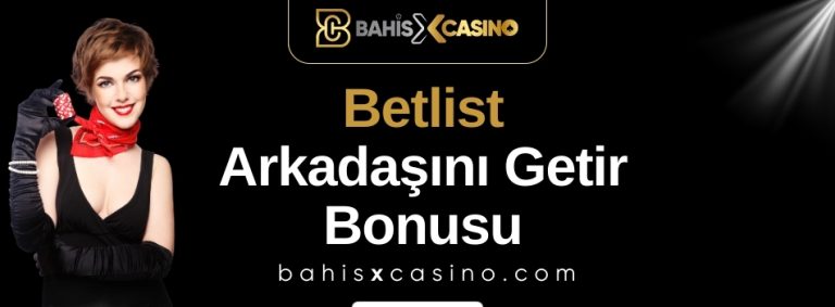 Betlist Arkadaşını Getir Bonusu