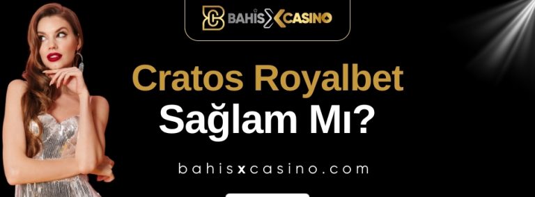 Cratos Royalbet Sağlam Mı