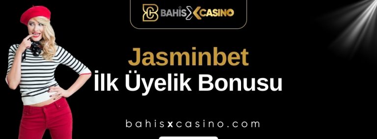 Jasminbet İlk Üyelik Bonusu