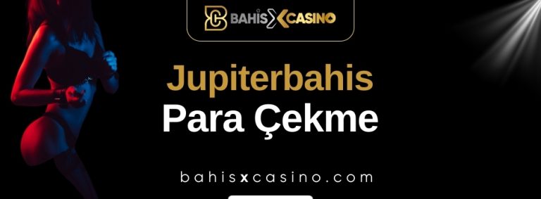 Jupiterbahis Para Çekme