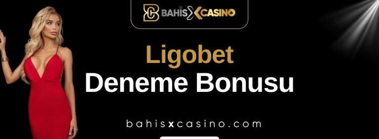 Ligobet Deneme Bonusu