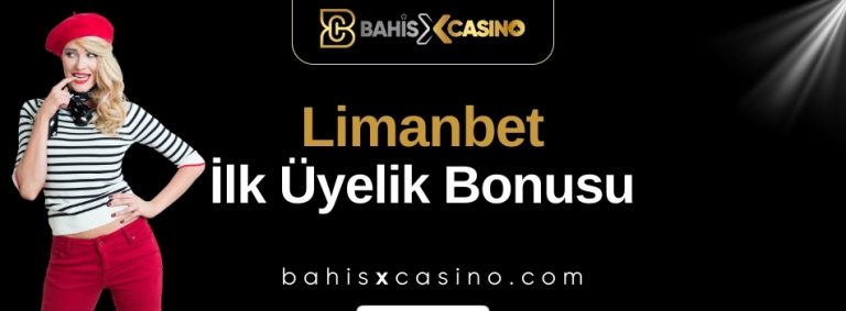 Limanbet İlk Üyelik Bonusu
