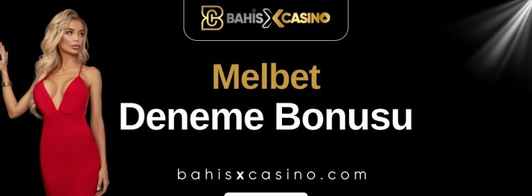 Melbet Deneme Bonusu