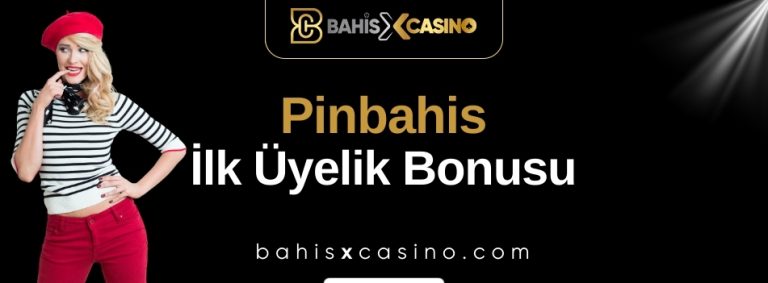 Pinbahis İlk Üyelik Bonusu