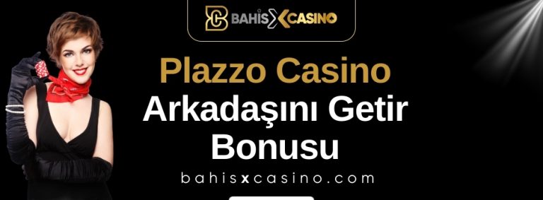 Plazzo Casino Arkadaşını Getir Bonusu