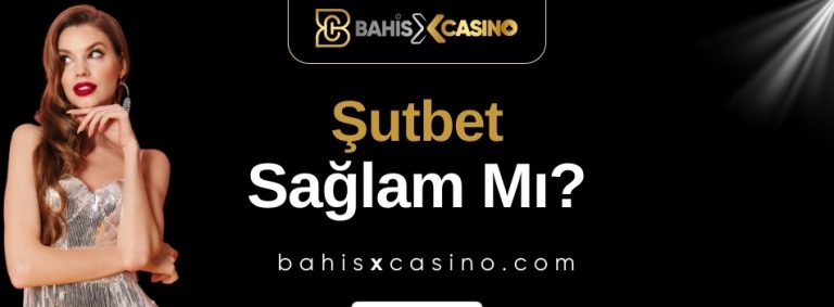 Şutbet Sağlam mı