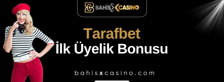 Tarafbet İlk Üyelik Bonusu