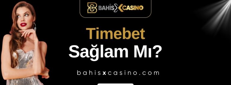 Timebet Sağlam mı