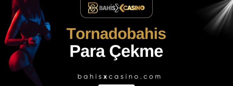Tornadobahis Para Çekme