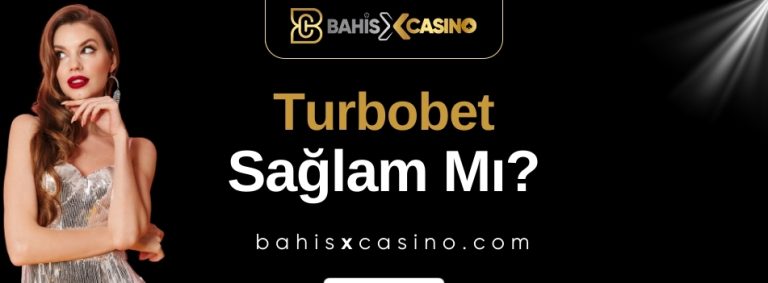 Turbobet Sağlam mı